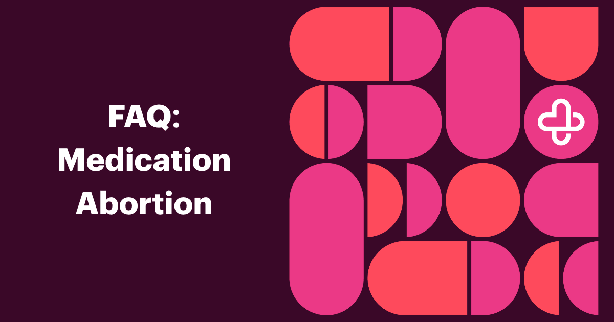 faq: medication abortion faq: medication abortion